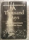 A Thousand Days: John F. Kennedy in the White House