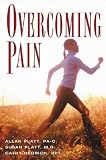 Overcoming Pain: What It Is, Why It Is, and Successful Ways to Treat It