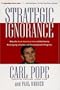 Strategic Ignorance: Why the Bush Administration Is Recklessly Destroying a Century of Environmental Progress