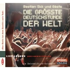 Die gr��te Deutschstunde der Welt. CD: "Der Dativ ist dem Genitiv sein Tod" - Die Zwiebelfisch-Kolumnen