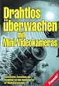 Drahtlos überwachen mit Mini-Videokameras