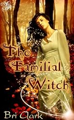 The Familial Witch by Bri Clark