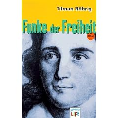 Funke der Freiheit. (LIFE). ( Ab 14 Jahre).