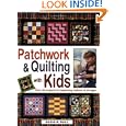 Patchwork and Quilting With Kids by Maggie Ball