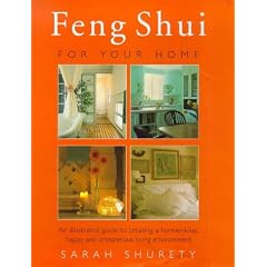 Feng Shui for Your Home: An Illustrated Guide to Creating a Harmonious, Happy and Prosperous Living Environment