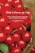 With a Cherry on Top: Stories, Poems, Recipes & Fun Facts from Michigan Cherry Country by Angela Williams