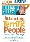 Attracting Terrific People: How To Find - And Keep - The People Who Bring Your Life Joy