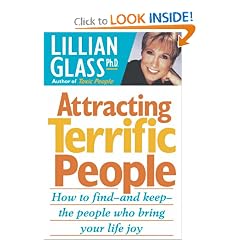 Attracting Terrific People: How To Find - And Keep - The People Who Bring Your Life Joy