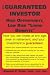 Book The Guaranteed Investor: High Opportunity, Low Risk 