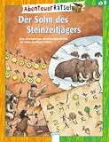 AbenteuerR�tsel. Der Sohn des Steinzeitj�gers: Eine durchg�ngige Abenteuergeschichte mit vielen kniffligen R�tseln - Bettina Gutschalk