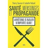 Sant�, mensonges et propagandepar Thierry Souccar