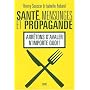 Sant�, mensonges et propagande de Thierry Souccar