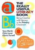 The Really Useful Literacy Book: Being Creative with Literacy in the Primary Classroom: Being Creative with English in the Primary Classroom