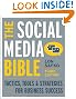 The Social Media Bible: Tactics, Tools, and Strategies for Business Success