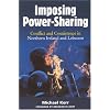 Imposing Power-Sharing: Conflict and Coexistence in Northern Ireland and Lebanon
