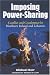 Book Imposing Power-Sharing: Conflict And Coexistence in Northern Ireland And Lebanon