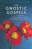 The Gnostic Gospels: Including the Gospel of Thomas The Gospel of Mary Magdalene (Sacred Wisdom)