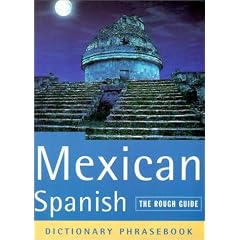 The Rough Guide to Mexican Spanish (A Dictionary Phrasebook)