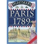 Paris 1789: A Guide to Paris on the Eve of the Revolution (Sightseers Essential Travel Guides to the Past) book cover