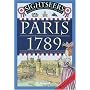 Paris 1789: A Guide to Paris on the Eve of the Revolution (Sightseers Essential Travel Guides to the Past)