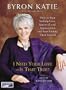 I Need Your Love Is That True? : how to stop seeking love, approval, and appreciation and start finding them instead