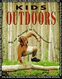 Kids Outdoors: Skills and Knowledge for Outdoor Adventurers