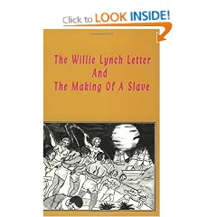 The Willie Lynch Letter: And the Making of a Slave