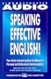 Speaking Effective English!: Your Guide to Acquiring New Confidence In Personal and Professional Communication