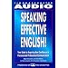 Speaking Effective English!: Your Guide to Acquiring New Confidence In Personal and Professional Communication