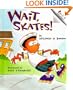 Wait, Skates! (Revised Edition) (Rookie Readers: Level C)