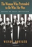 The Woman Who Pretended to Be Who She Was: Myths of Self-Imitation