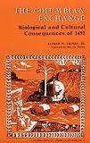 The Columbian Exchange: Biological and Cultural Consequences of 1492 (Contributions in American Studies #2) (Contributions in American Studies)