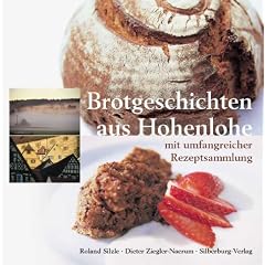 Brotgeschichten aus Hohenlohe: Mit umfangreicher Rezeptsammlung