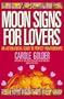 Moon Signs for Lovers: An Astrological Guide to Perfect Relationships