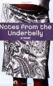 Notes From The Underbelly