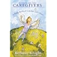 Blessed Are the Caregivers: A Daily Book of Comfort and Cheer (Carespring) by  Bethany Knight
