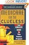 Medicare For The Clueless: The Complete Guide to This Federal Program (Clueless Guides)