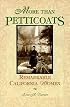 More than Petticoats: Remarkable California Women (More than Petticoats Series)