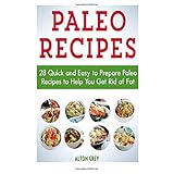 paleo recipes 28 quick and easy to prepare paleo recipes to help you get rid of fat paleo recipes paleo recipe