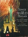 SINCE THE WORLD BEGAN: WALT DISNEY WORLD: THE FIRST 25 YEARS