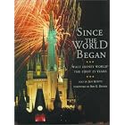 SINCE THE WORLD BEGAN: WALT DISNEY WORLD: THE FIRST 25 YEARS by Jeff Kurtti
