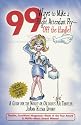 99 Ways to Make a Flight Attendant Fly--Off the Handle: A Guide for the Novice or Oblivious Air Traveler
