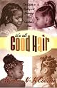 It's All Good Hair: The Guide to Styling and Grooming Black Children's Hair