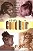It's All Good Hair: The Guide to Styling and Grooming Black Children's Hair
