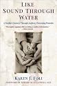 Like Sound Through Water : A Mother's Journey Through Auditory Processing Disorder