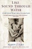  : Like Sound Through Water : A Mother's Journey Through Auditory Processing Disorder