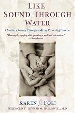 Like Sound Through Water : A Mother's Journey Through Auditory Processing Disorder