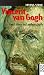 Vincent van Gogh: Ein Leben in Leidenschaft. Roman-Biographie
