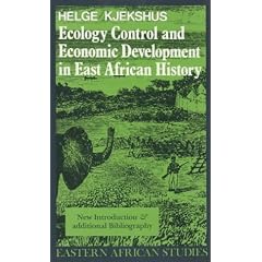 Ecology Control and Economic Development in East African History: Case of Tanganyika, 1850-1950 (Eastern African Studies)