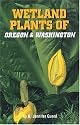 Wetland Plants of Oregon and Washington (Wetland Plants of Oregon & Washington)